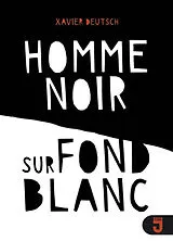 Broschiert Homme noir sur fond blanc von Xavier Deutsch