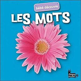 Broché Les Mots ; Bebe Decouvre de 