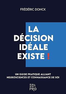 Broché La décision idéale existe ! de Frédéric Donck