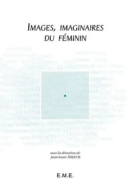 E-Book (pdf) Images, imaginaires du féminin von Tilleuil Jean-Louis