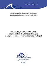 eBook (pdf) Didactique du français langue maternelle, langue étrangere et langue seconde : vers un nouveau partage ? de Louis Vincent, Defays Jean-Mar