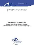E-Book (pdf) Didactique du français langue maternelle, langue étrangere et langue seconde : vers un nouveau partage ? von Louis Vincent, Defays Jean-Mar