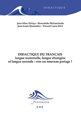 eBook (pdf) Didactique du français langue maternelle, langue étrangere et langue seconde : vers un nouveau partage ? de Louis Vincent, Defays Jean-Mar