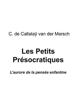 eBook (pdf) Les petits présocratiques de de Callatay van der Mersch C.