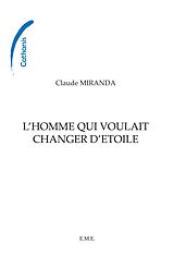 eBook (pdf) L'homme qui voulait changer d'étoile de Miranda Claude