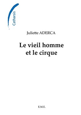 eBook (pdf) Le vieil homme et le cirque de Aderca Juliette