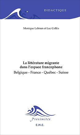 eBook (pdf) La littérature migrante dans l'espace francophone de Lebrun Monique, Colles Luc