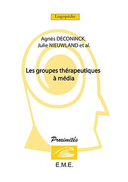 eBook (pdf) Les groupes thérapeutiques à media de Deconinck Agnes, Nieuwland Julie