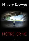 E-Book (pdf) Notre crime von Roberti Nicolas