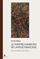 Kartonierter Einband Le théâtre mauricien de langue française du XVIIIe au XXe siècle von Maria Clara Pellegrini