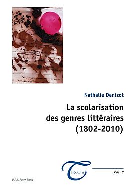 Couverture cartonnée La scolarisation des genres littéraires (1802-2010) de Nathalie Denizot