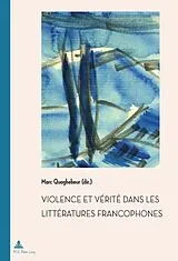 Kartonierter Einband Violence et Vérité dans les littératures francophones von 