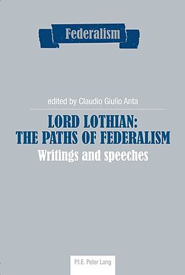 Kartonierter Einband Lord Lothian: The Paths of Federalism von Claudio G. Anta