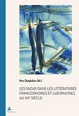 Kartonierter Einband Les Sagas dans les littératures francophones et lusophones au XXe siècle von 