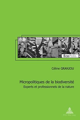 Couverture cartonnée Micropolitiques de la biodiversité de Céline Granjou