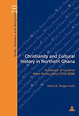 Couverture cartonnée Christianity and Cultural History in Northern Ghana de 