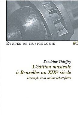 Kartonierter Einband (Kt) Lédition musicale à Bruxelles au XIXe siècle de Sandrine Thieffry