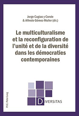 Couverture cartonnée Le multiculturalisme et la reconfiguration de l'unité et de la diversité dans les démocraties contemporaines de 