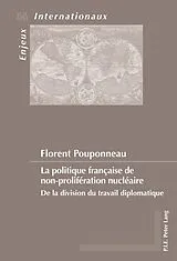 Kartonierter Einband La politique française de non-prolifération nucléaire von Florent Pouponneau