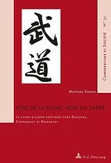 Kartonierter Einband (Kt) Voie de la plume, voie du sabre von Matthieu Dubois