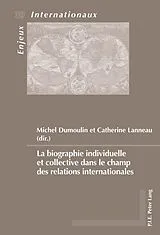 Kartonierter Einband La biographie individuelle et collective dans le champ des relations internationales von 