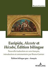 eBook (pdf) Euripide, Alceste et Hécube Édition bilingue de Bruno Garnier