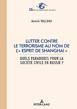 Couverture cartonnée Lutter contre le terrorisme au nom de l « esprit de Shanghai » de Annick Valleau