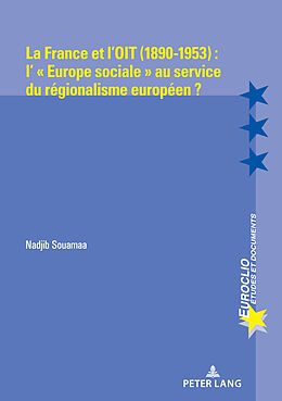 Couverture cartonnée La France et l OIT (1890-1953) : l  « Europe sociale » au service du régionalisme européen ? de Nadjib Souamaa