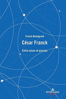 Livre Relié César Franck de Franck Besingrand
