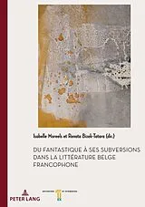 Kartonierter Einband Du fantastique à ses subversions dans la littérature belge francophone von 