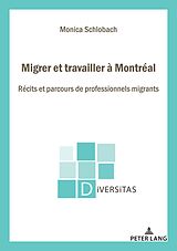 E-Book (pdf) Migrer et travailler à Montréal von Monica Schlobach