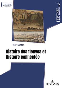 Couverture cartonnée Histoire des fleuves et Histoire connectée de Marc Suttor