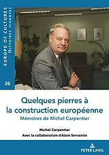 Kartonierter Einband Quelques pierres à la construction européenne von Michel Carpentier, Alain Servantie