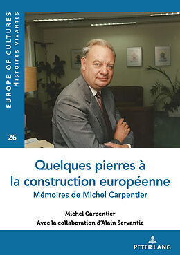 Couverture cartonnée Quelques pierres à la construction européenne de Alain Servantie, Michel Carpentier