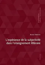 Kartonierter Einband L'expérience de la subjectivité dans l'enseignement littéraire von Bruno Védrines