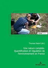 Kartonierter Einband Une nature comptée. Quantification et régulation de l'environnement en France von 