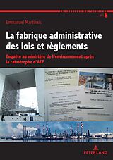 eBook (epub) La fabrique administrative des lois et règlements de Emmanuel Martinais