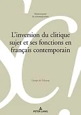 Kartonierter Einband L'inversion du clitique sujet et ses fonctions en français contemporain von Groupe de Fribourg