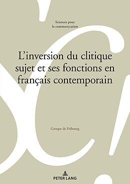 eBook (pdf) L'inversion du clitique sujet et ses fonctions en français contemporain de Groupe de Fribourg