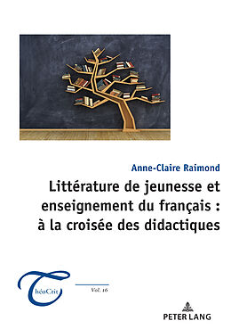 Couverture cartonnée Littérature de jeunesse et enseignement du français : à la croisée des didactiques de Anne-Claire Raimond