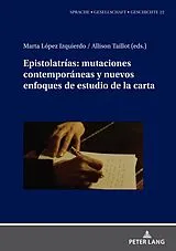 E-Book (epub) Epistolatrías: mutaciones contemporáneas y nuevos enfoques de estudio de la carta von 