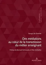 Kartonierter Einband Des médiations au coeur de la transmission du métier enseignant von Soraya De Simone