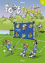 Broschiert Les foot furieux kids. Vol. 4 von Gürcan Gürsel
