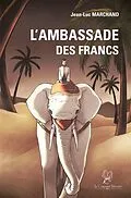 E-Book (epub) L'ambassade des francs von Jean-Luc Marchand