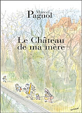 Broschiert Souvenirs d'enfance. Vol. 2. Le château de ma mère von Marcel Pagnol