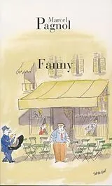 Broschiert Fanny : pièce en trois actes et quatre tableaux von Marcel Pagnol