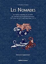 Broschiert Les nomades : les peuples nomades de la steppe, des origines aux invasions mongoles (IXe siècle av. J.-C.-XIIIe siècl... von Iaroslav Lebedynsky