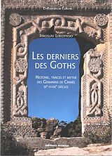 Broché Les derniers des Goths : histoire, traces et mythe des Germains de Crimée : IIIe-XVIIIe siècles de Iaroslav Lebedynsky