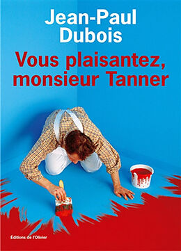 Couverture cartonnée Vous plaisantez Monsieur Tanner de Jean-Paul Dubois