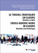 Broché Le travail frontalier en Europe : pratiques et réalités régionales. Cross-border work in Europe de 